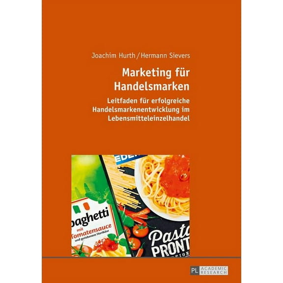Marketing fuer Handelsmarken: Leitfaden fuer erfolgreiche Handelsmarkenentwicklung im Lebensmitteleinzelhandel (Hardcover)