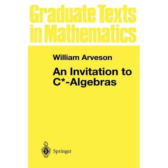 Graduate Texts in Mathematics An Invitation to C*-Algebras, Book 39, (Hardcover)