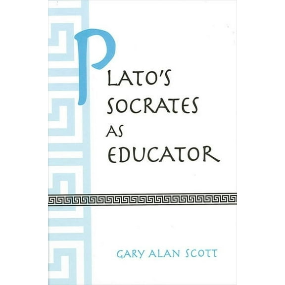 Suny Ancient Greek Philosophy Plato's Socrates as Educator, (Paperback)