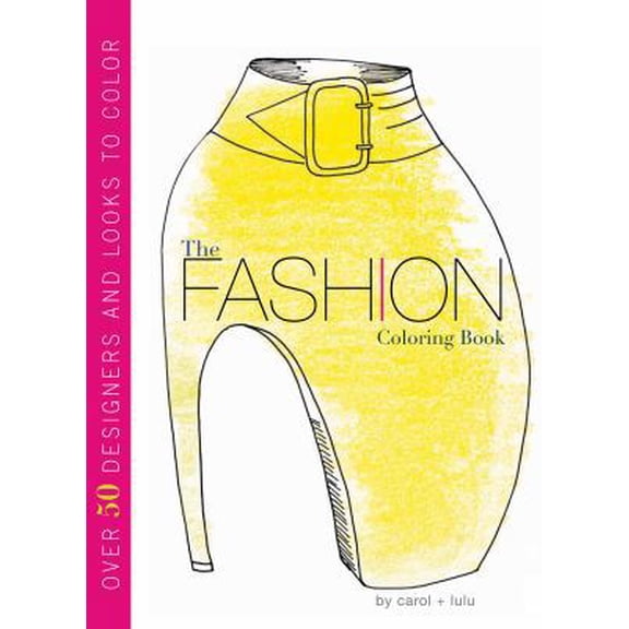 Pre-Owned The Fashion Coloring Book, by Carol Chu and Lulu Chang, (Paperback), JUVENILE NONFICTION / Concepts / Colors, English