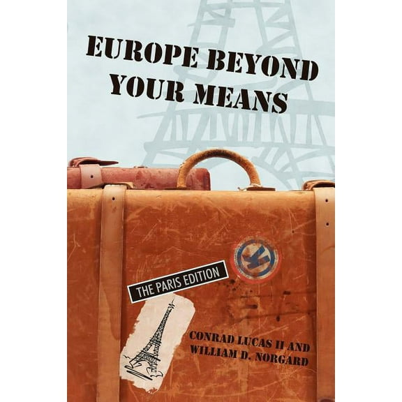 Europe Beyond Your Means : The Paris Edition - Paperback