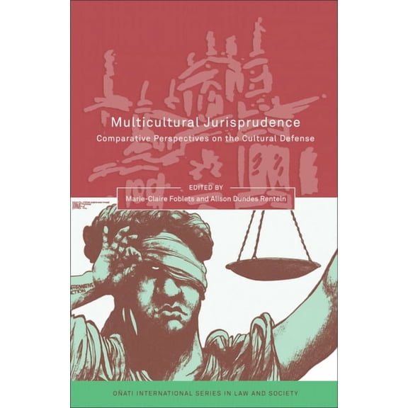 OÃ±ati International Law and Society Multicultural Jurisprudence: Comparative Perspectives on the Cultural Defense, (Hardcover)