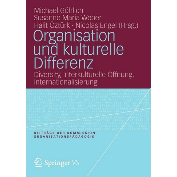 Organisation Und PÃ¤dagogik Organisation Und Kulturelle Differenz: Diversity, Interkulturelle Ãffnung, Internationalisierung, Book 12, (Paperback)