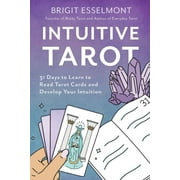 BRIGIT ESSELMONT Intuitive Tarot: 31 Days to Learn to Read Tarot Cards and Develop Your Intuition (Paperback)