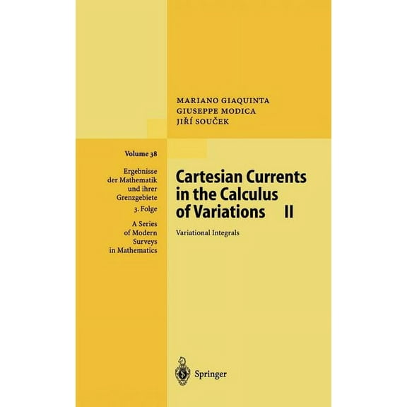 Ergebnisse Der Mathematik Und Ihrer Gren Cartesian Currents in the Calculus of Variations II: Variational Integrals, Book 38, (Hardcover)