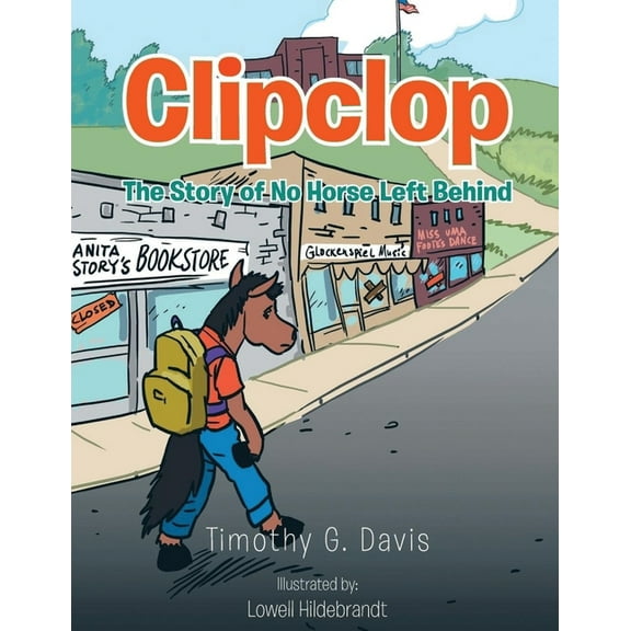 Clipclop: The Story of No Horse Left Behind, (Paperback)