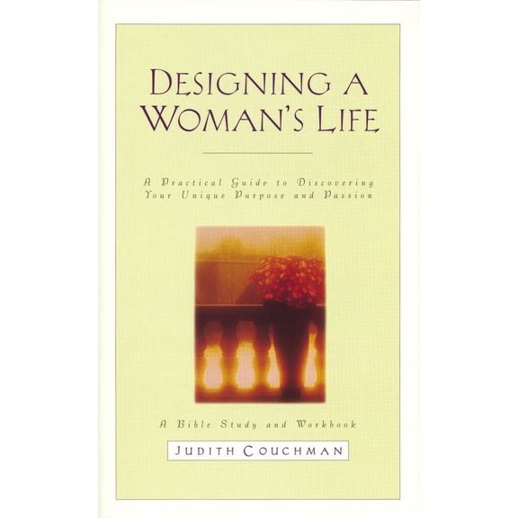 Designing a Woman's Life Study Guide: A Bible Study and Workbook, (Paperback)