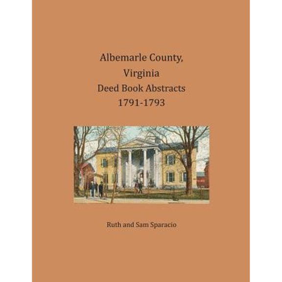 Albemarle County, Virginia Deed Book Abstracts 1791-1793 (Paperback)