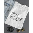 thumbnail image 3 of You Are My World Cute Love Quote T-Shirt Women -Image by Shutterstock, Female Medium, 3 of 4