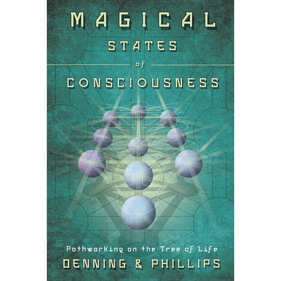 Magical States of Consciousness: Pathworking on the Tree of Life, (Paperback)