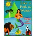 thumbnail image 1 of Pre-Owned Like a Fish in Water : Yoga for Children (Paperback), 1 of 1