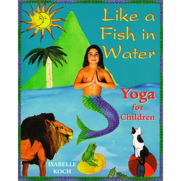 Pre-Owned Like a Fish in Water : Yoga for Children (Paperback)