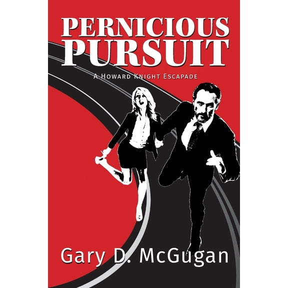 Pre-Owned Pernicious Pursuit: A Howard Knight Escapade (Paperback) 1999565649 9781999565640