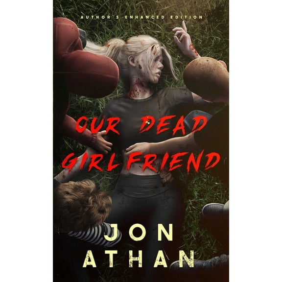 Our Dead Girlfriend: Author's Enhanced Edition, (Paperback)