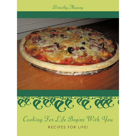 Cooking for Life Begins With You : Recipes for Life!