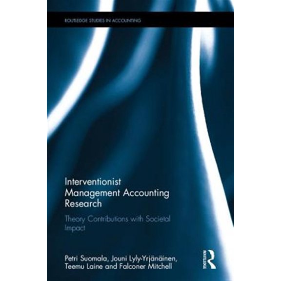 Pre-Owned Routledge Studies in Accounting Interventionist Management Accounting Research: Theory Contributions with Societal Impact, (Hardcover)