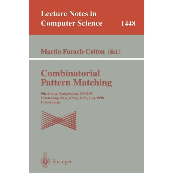 Lecture Notes in Computer Science Combinatorial Pattern Matching: 9th Annual Symposium, Cpm'98, Piscataway, New Jersey, Usa, July 20-22, 1998, Procee, Book 1448, (Paperback)