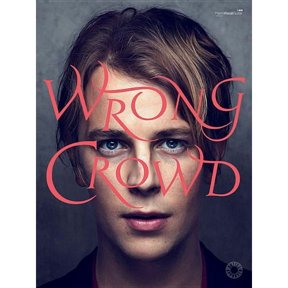 Faber Edition Tom Odell -- Wrong Crowd: Piano/Vocal/Guitar, (Paperback)