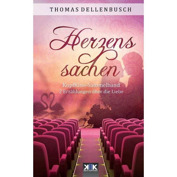 Kopfkino in Spielfilmlänge Sammelband: Kopfkino : Herzenssachen (Series #2) (Paperback)