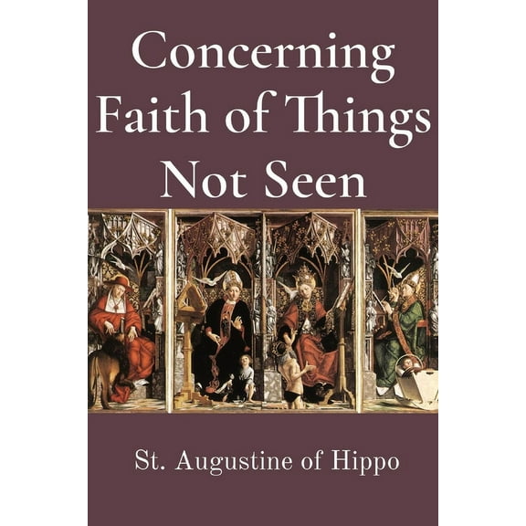 Concerning Faith of Things Not Seen, (Paperback)