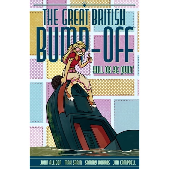 The Great British Bump-Off The Great British Bump-Off: Kill or Be Quilt, (Paperback)