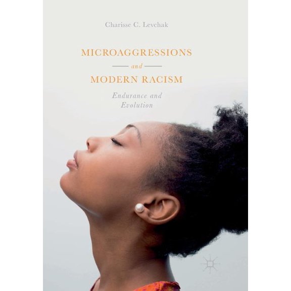 Microaggressions and Modern Racism: Endurance and Evolution, (Paperback)