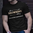 thumbnail image 2 of Its A Browning Thing You Wouldnt Understand T Shirt Browning Shirt Name Browning TShirt, 2 of 6