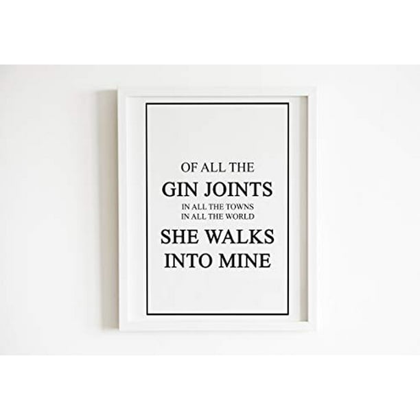 Of All The Gin Joints Rick Blaine Casablanca 8 X 10 In Quote Definition Wall