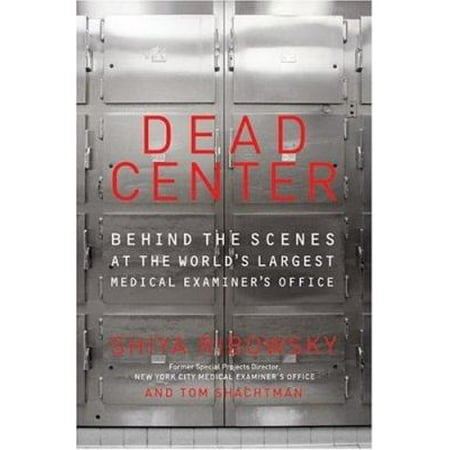Dead Center: Behind the Scenes at the World's Largest Medical Examiner's Office 0061116246 (Hardcover - Used)