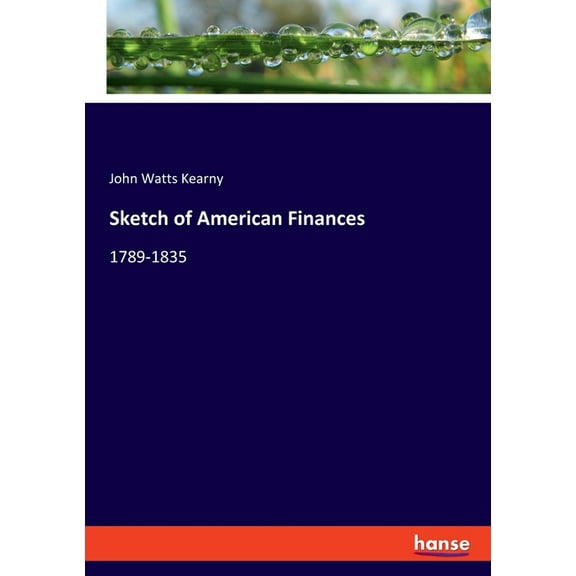 Sketch of American Finances: 1789-1835, (Paperback)