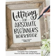 DANIELLE STRINGER Lettering for Absolute Beginners Workbook: Complete Faux Calligraphy How-To Guide with Simple Projects (Paperback)