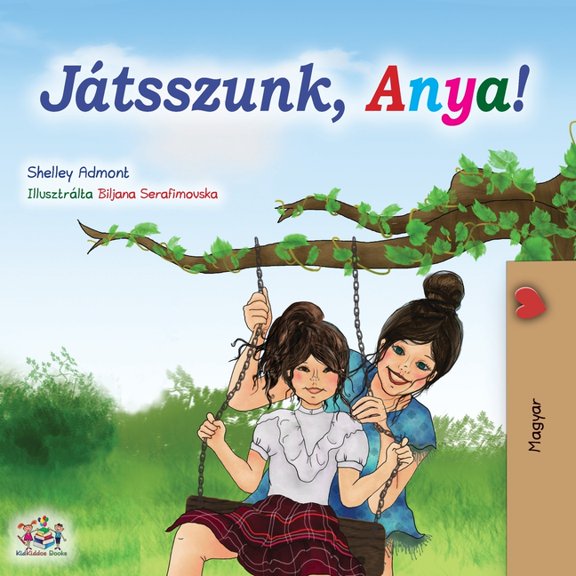 Hungarian Bedtime Collection Let's play, Mom! (Hungarian Book), (Paperback)