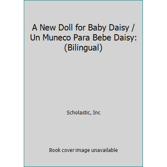 Pre-Owned A New Doll For Baby Daisy / Un muñeco para Bebé Daisy: (Bilingual) (Baby's First Disney Books (Bilingual-Spanish)) (Spanish and English Edition) (Unknown) 043966361X 9780439663618