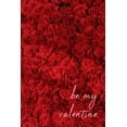 thumbnail image 1 of Be My Valentine - A Thousand Roses Edition : A Valentine Card Book (100 Unlined Blank Pages, Soft Cover) (Medium 6" x 9"): Send a special gift of flowers this Valentine's Day!, 1 of 1