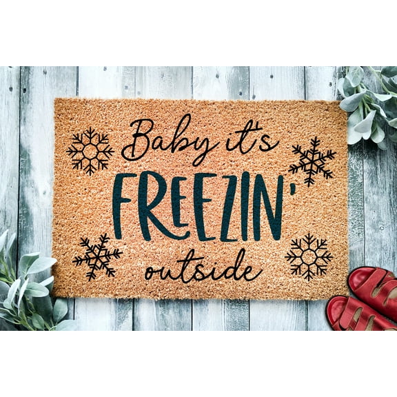 Baby Its FREEZIN Outside | Christmas Doormat | Winter Decoration | Welcome Mat | Holiday Doormat | Winter Decor | Christmas Gift