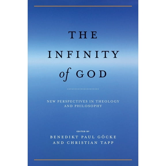 The Infinity of God: New Perspectives in Theology and Philosophy, (Hardcover)