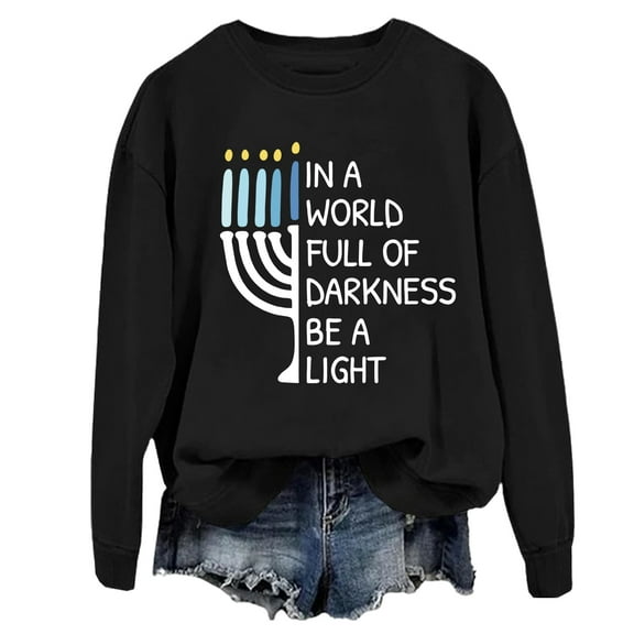 Hanukkah Sweatshirt Funny In A World Full Of Darkness Be A Light Happy Hanukkah Sweater