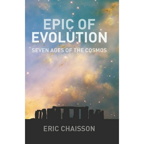 Epic of Evolution: Seven Ages of the Cosmos, (Hardcover)