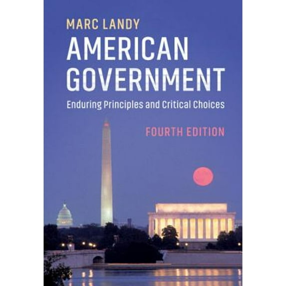 Pre-Owned American Government: Enduring Principles and Critical Choices (Paperback) by Marc Landy