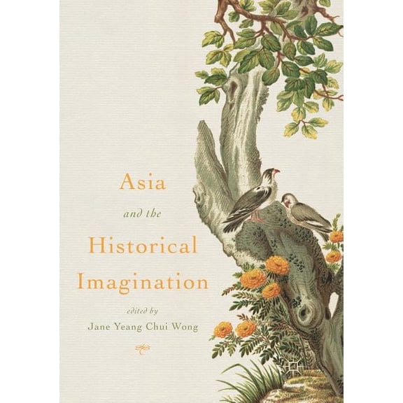Asia and the Historical Imagination, (Paperback)