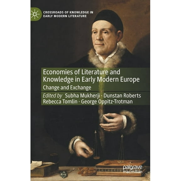 Crossroads of Knowledge in Early Modern Economies of Literature and Knowledge in Early Modern Europe: Change and Exchange, Book 2, (Hardcover)