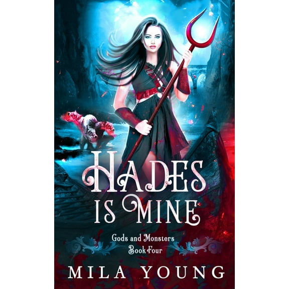 Gods and Monsters Hades is Mine: Paranormal Romance, Book 3, (Paperback)
