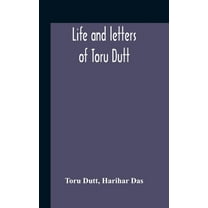 Life And Letters Of Toru Dutt, (Hardcover)