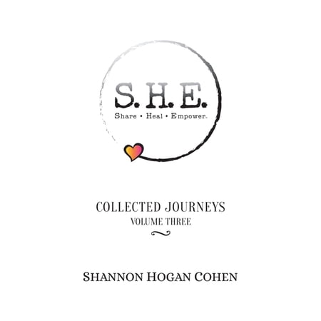 S.H.E. Share Heal Empower: Collected Journeys (Volume 3) (Paperback)