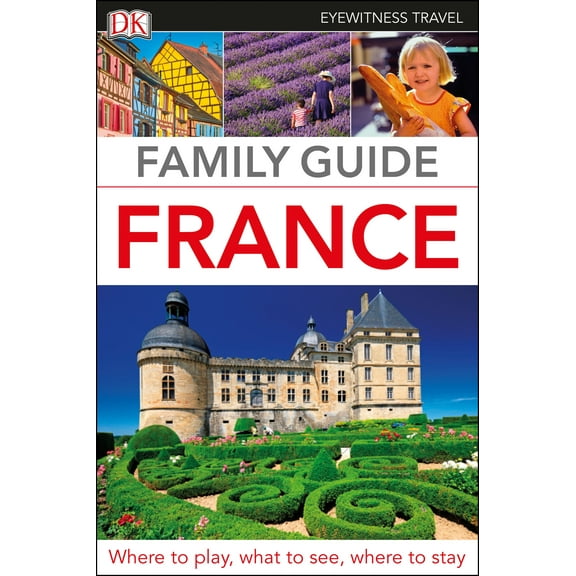 Travel Guide: DK Eyewitness Family Guide France (Paperback)