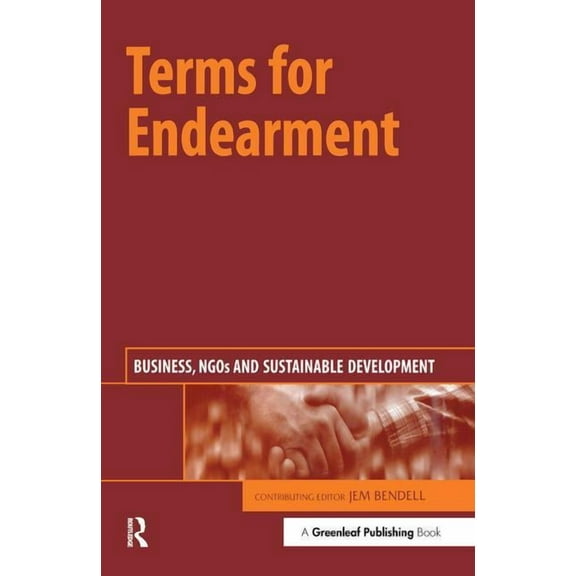 Terms for Endearment: Business, NGOs and Sustainable Development, (Hardcover)