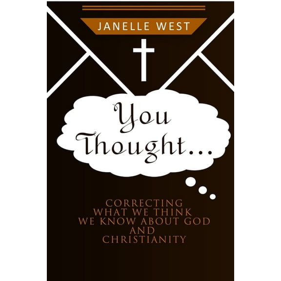 You Thought : Correcting What We Think We Know About God and Christianity (Paperback)