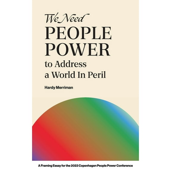We Need People Power to Address a World in Peril, (Paperback)