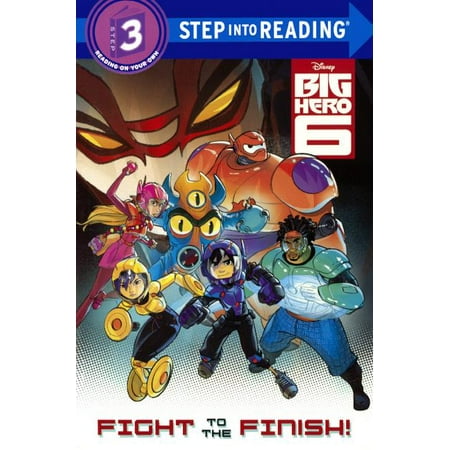 Step Into Reading: A Step 3 Book (Turtleback): Big Hero 6: Fight to the Finish (Hardcover)