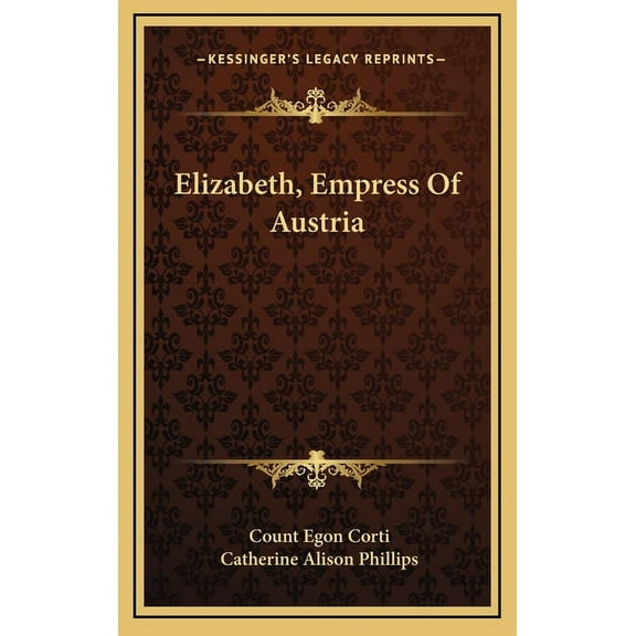 Elizabeth, Empress Of Austria (Hardcover)